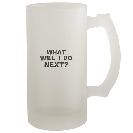 

What will i do next - 16oz Frosted Beer Stein Frosted