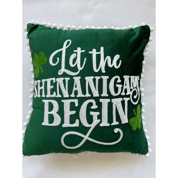 Saint Patrick’s Day Let the Shenanigans Begin Pillow