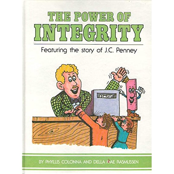 Pre-Owned The power of integrity: Featuring the story of J.C. Penney (Hardcover) 0911712852 9780911712858