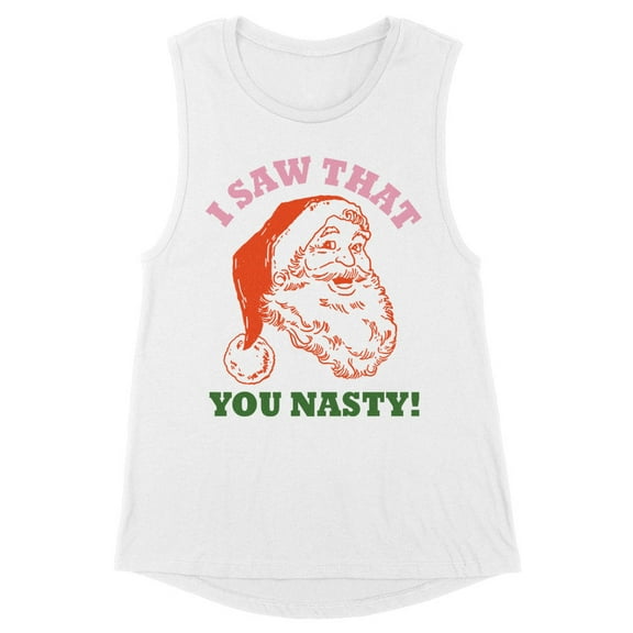 Santa I Saw That You Nasty Women's Muscle Tank Large White
