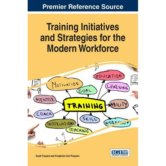 Training Initiatives and Strategies for the Modern Workforce (Hardcover)