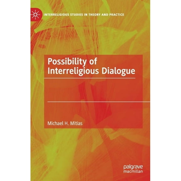 Interreligious Studies in Theory and Pra Possibility of Interreligious Dialogue, (Hardcover)