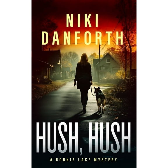 Ronnie Lake Mystery Hush, Hush: A Page-Turning Mystery Series, Book 3, (Paperback)