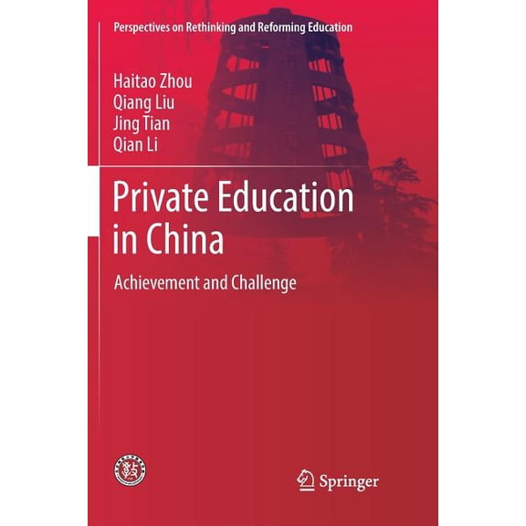 Perspectives on Rethinking and Reforming Private Education in China: Achievement and Challenge, (Paperback)