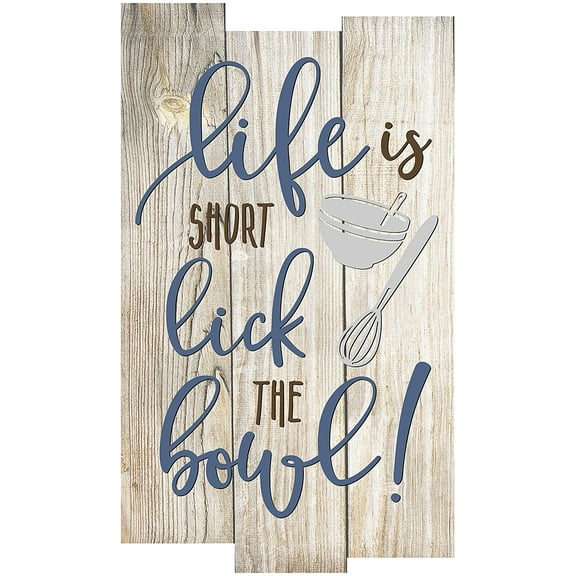 Life Is Short Lick The Bowl Rustic Wall Sign 11x18