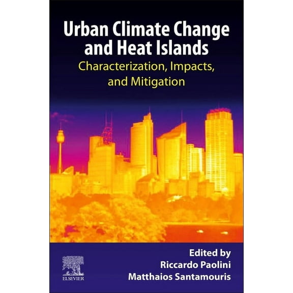 Urban Climate Change and Heat Islands: Characterization, Impacts, and Mitigation, (Paperback)
