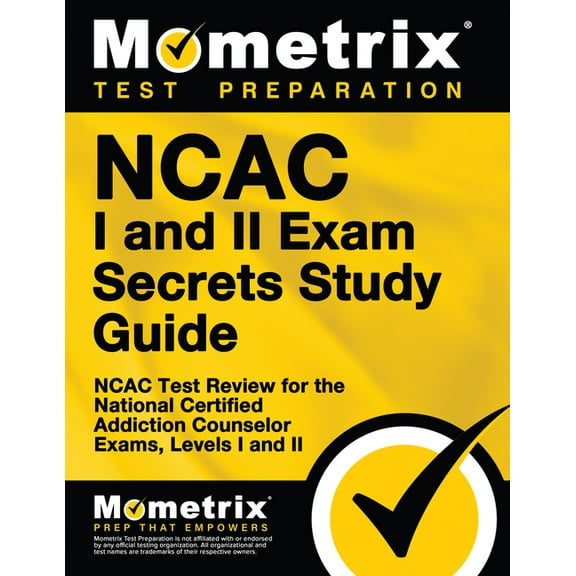 NCAC I and II Exam Secrets Study Guide Package: NCAC Test Review for the National Certified Addiction Counselor Exams, L, (Paperback)