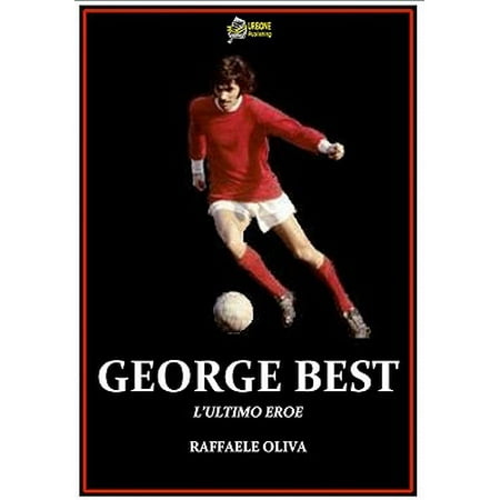 George Best L'Ultimo eroe VERSIONE EPUB - eBook