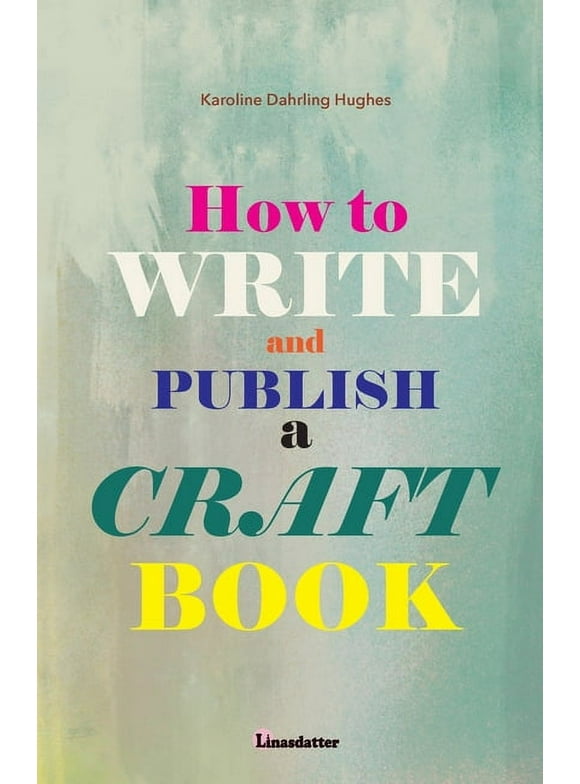 How to write and publish a craft book, (Paperback)