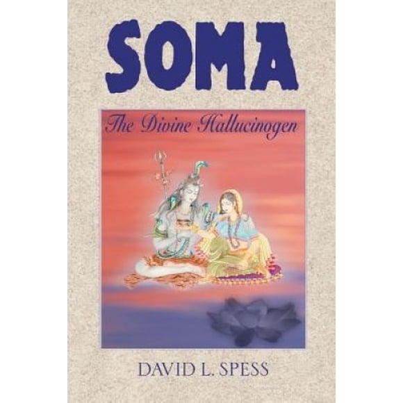 Soma: The Divine Hallucinogen