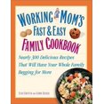 thumbnail image 1 of Pre-Owned Working Mom's Fast and Easy Family Cookbook: Nearly 300 Delicious Recipes That Will Have Your Whole (Hardcover) by Elise M Griffith, Jeanne Besser, 1 of 1
