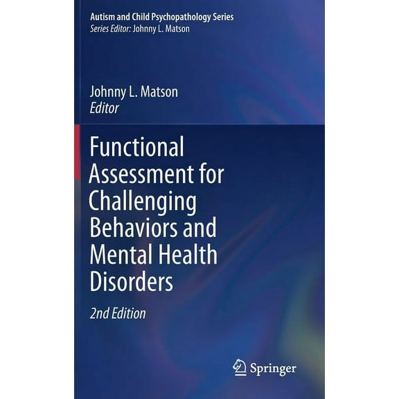 Autism and Child Psychopathology Functional Assessment for Challenging Behaviors and Mental Health Disorders, (Hardcover)