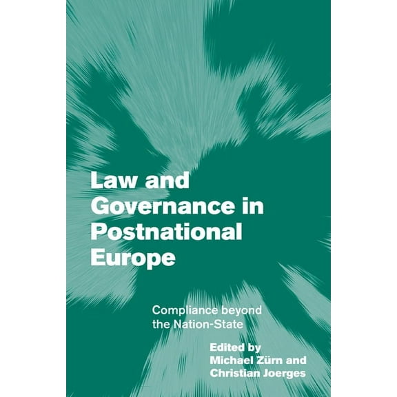 Themes in European Governance Law and Governance in Postnational Europe: Compliance Beyond the Nation-State, (Paperback)