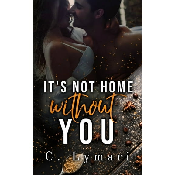 Homecoming It's Not Home Without You: A second chance romance, Book 1, (Paperback)