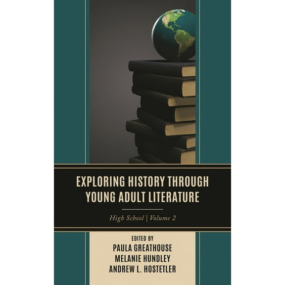 Adolescent Literature as a Completement  Exploring History Through Young Adult Literature: High School, V2, (Hardcover)