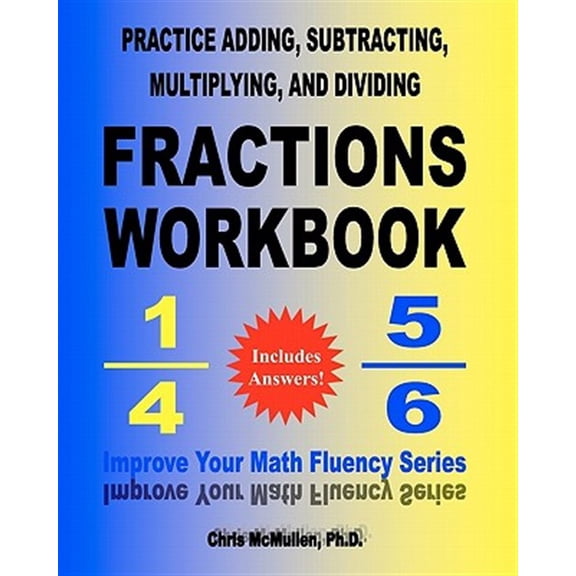 Pre-Owned Practice Adding, Subtracting, Multiplying, and Dividing Fractions Workbook: Improve Your Math Fluency Series: Volume 9 Paperback