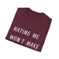 thumbnail image 4 of Hating Me Won't Make You Pretty Sassy | Sassy Girl Introvert | Sarcasm Gift For Her Unisex Softstyle T-Shirt, 4 of 4