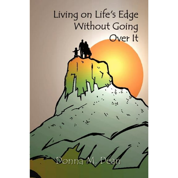 Living on Life's Edge Without Going Over It (Paperback)