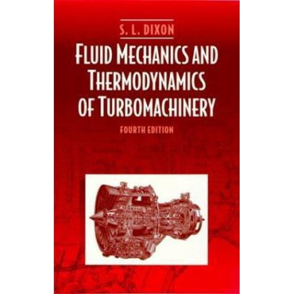 Pre-Owned Fluid Mechanics and Thermodynamics of Turbomachinery, Fourth Edition (Paperback) 0750670592 9780750670593