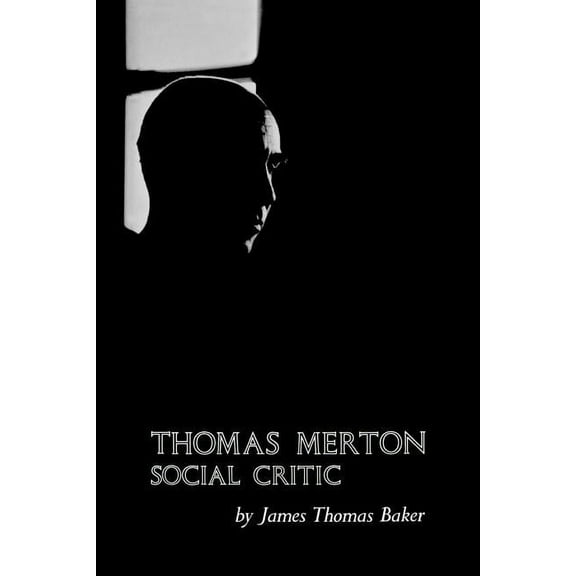 Thomas Merton: Social Critic, (Paperback)