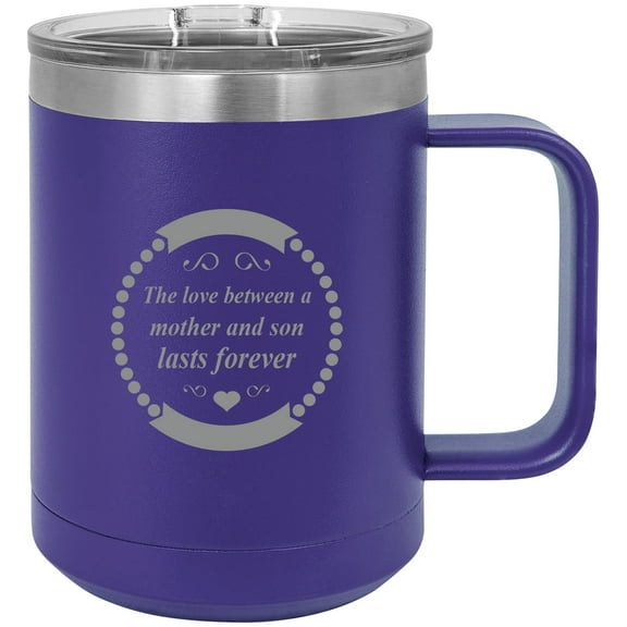 The love between a mother and son lasts forever Stainless Steel Vacuum Insulated 15 Oz Engraved Travel Coffee Mug with Slider Lid, Purple