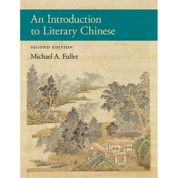 Harvard East Asian Monographs An Introduction to Literary Chinese: Second Edition, (Hardcover)