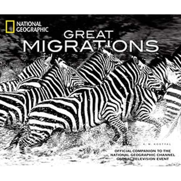 Great Migrations: Official Companion to the National Geographic Channel Global Television Event
