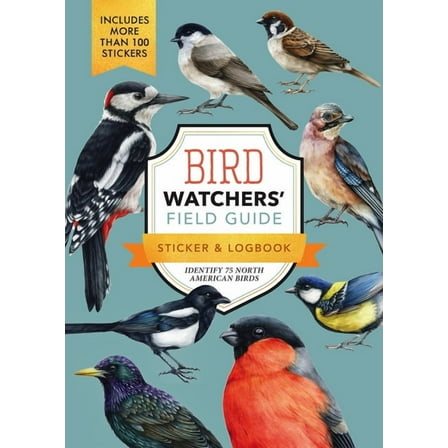 Bird Watchers' Field Guide Sticker & Logbook: Identify 75 North American Birds, (Paperback)