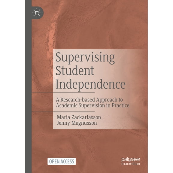 Supervising Student Independence: A Research-Based Approach to Academic Supervision in Practice, (Hardcover)