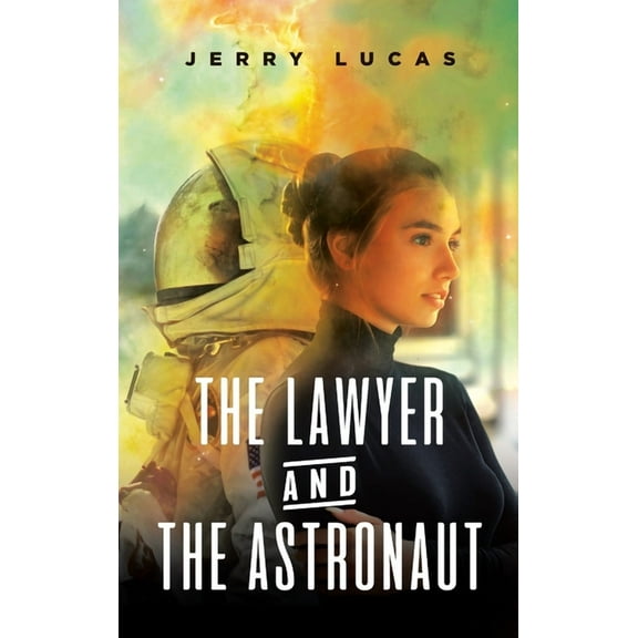 The Lawyer and the Astronaut, (Hardcover)