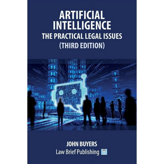 Artificial Intelligence - The Practical Legal Issues (Third Edition), (Paperback)