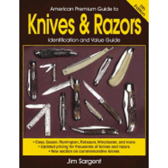 Pre-Owned American Premium Guide to Knives & Razors: Identification and Value Guide (Paperback) 0873417542 9780873417549