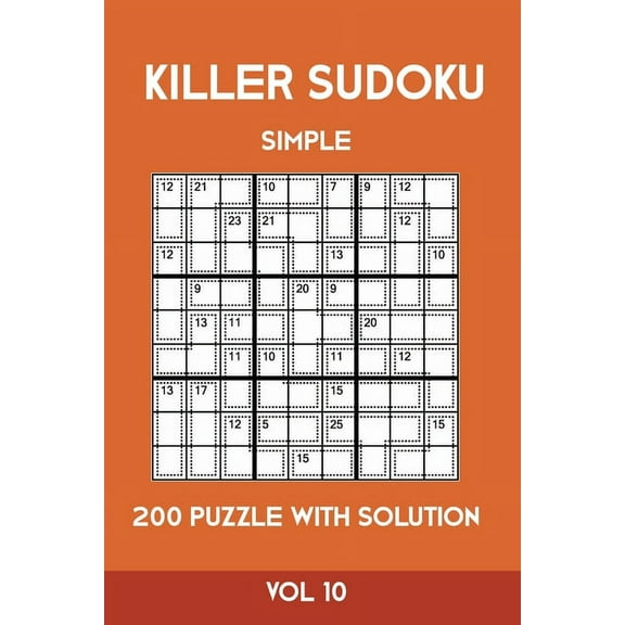 Killer Sudoku Simple 200 Puzzle With Solution Vol 10: Easy, Beginner Puzzle Book,9x9, 2 puzzles per page (Paperback)