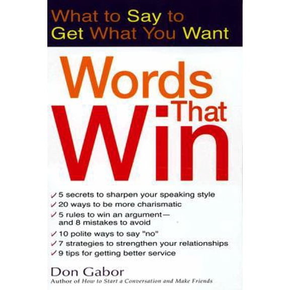 Pre-Owned Words That Win: What to Say to Get What You Want (Paperback) 0735203423 9780735203426