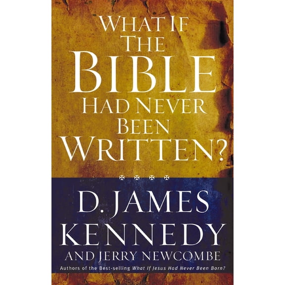 What If the Bible Had Never Been Written?, (Paperback)