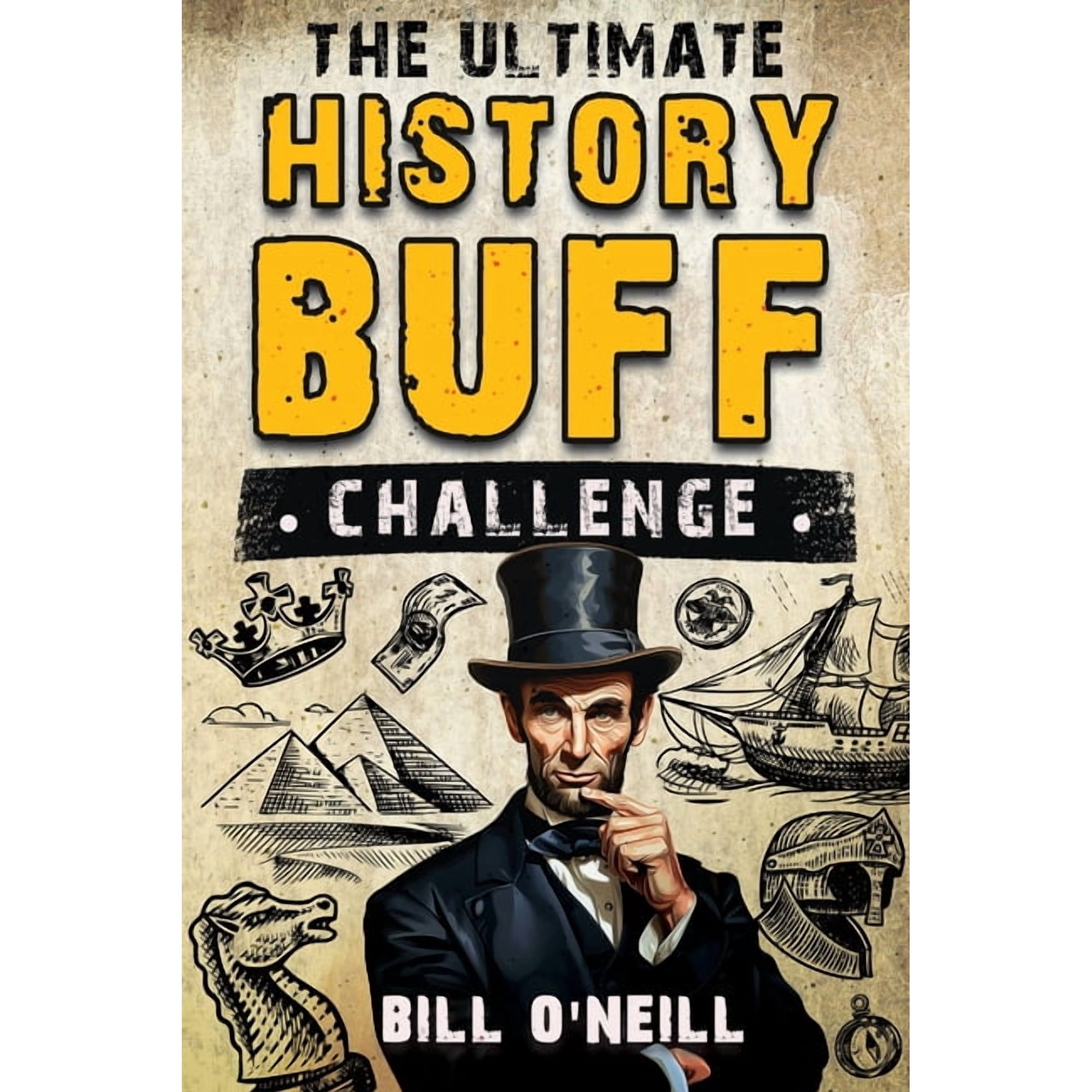 The Ultimate History Buff Challenge: Over 600 Quiz Questions for Curious History Lovers, (Paperback)