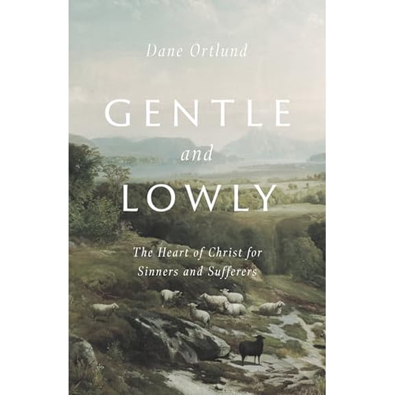 Pre-Owned Gentle and Lowly: The Heart of Christ for Sinners and Sufferers, 9781433566134, 1433566133, Hardcover,