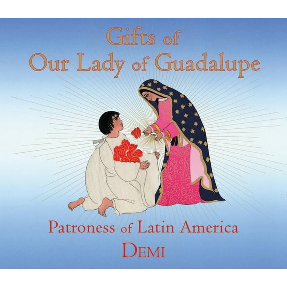 Gifts of Our Lady of Guadalupe : Patroness of Latin America (Hardcover)