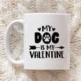 thumbnail image 3 of My Dog My Valentine, Dog Lover Gifts for Women, Dog Gift, Dog Mom, Dog Dad Mug, Dog Lover Women Men Gift, Ceramic mug 11oz, 3 of 5
