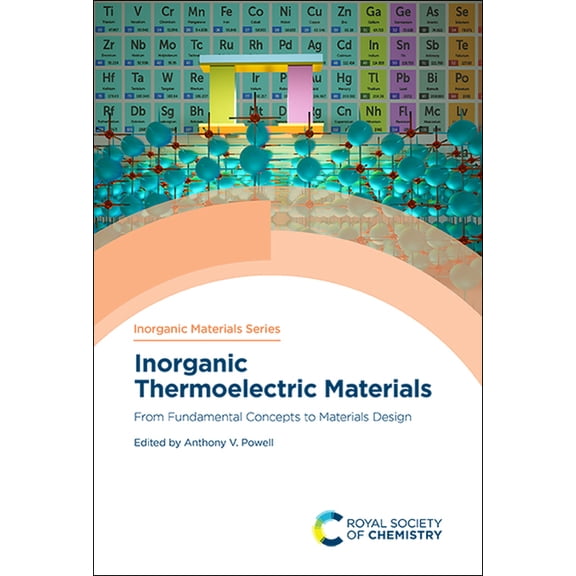 Inorganic Materials Inorganic Thermoelectric Materials: From Fundamental Concepts to Materials Design, Book 9, (Hardcover)