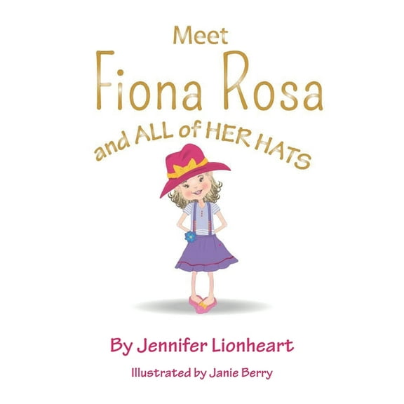 Meet Fiona Rosa: And All of Her Hats, (Hardcover)
