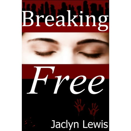 Free Series - Breaking Free (Breaking Series #3) - eBook