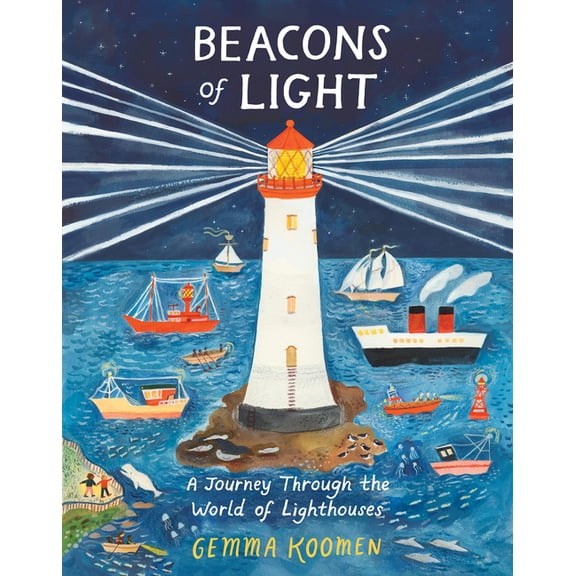 Beacons of Light: A Visual History of Lighthouses, (Hardcover)
