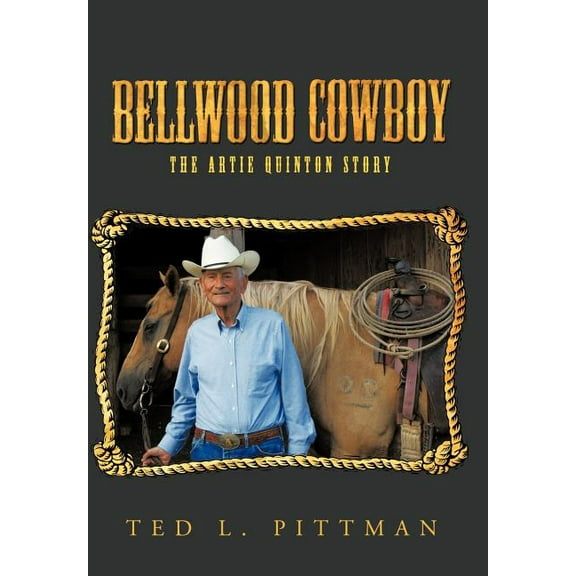 Bellwood Cowboy : The Artie Quinton Story (Hardcover)