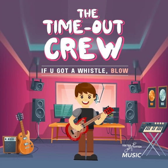 Time-Out Crew - If U Got A Whistle, Blow - Kids & Family - CD