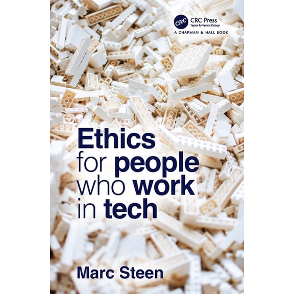 Ethics for People Who Work in Tech, (Hardcover)