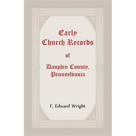 Pre-Owned Early Church Records Of Dauphin County, Pennsylvania (Paperback)