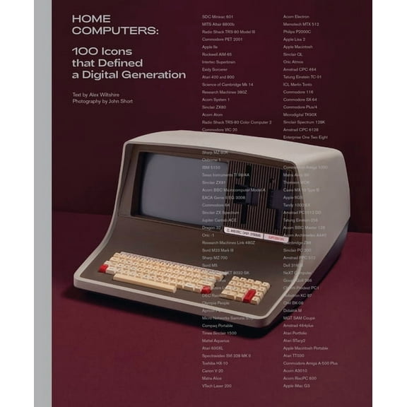 Home Computers: 100 Icons That Defined a Digital Generation, (Hardcover)