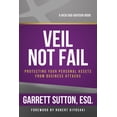 thumbnail image 1 of Pre-Owned Veil Not Fail: Protecting Your Personal Assets from Business Attacks (Paperback) 1947588168 9781947588165, 1 of 1