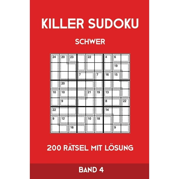 Killer Sudoku Schwer 200 Rätsel Mit Lösung Band4 : Anspruchsvolle ...